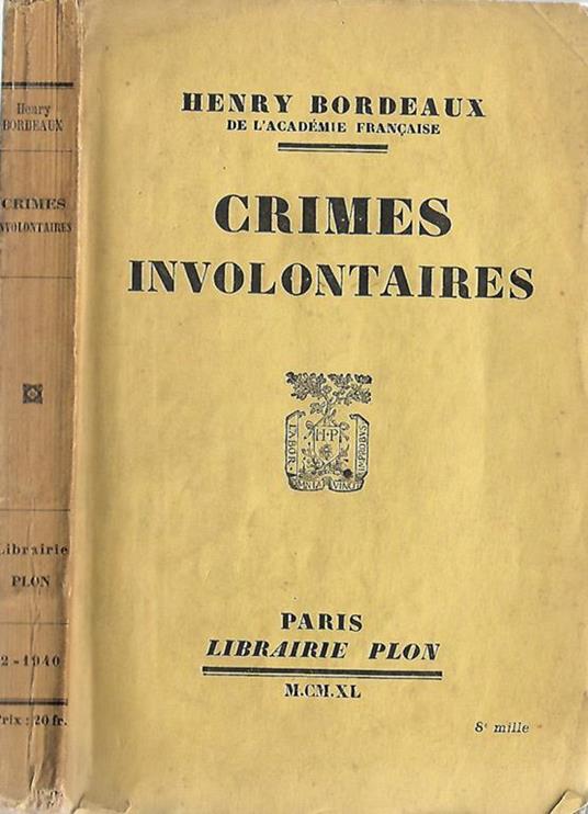 Crimes involontaires. Marie Ravelle, Empoisonneuse, le parricide, l’infanticide - Henry Bordeaux - copertina