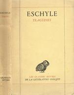 Tragédies. Les Suppliantes. Les Perses. Les Sept contre Thèbes. Prométhée Enchainé. Orestie