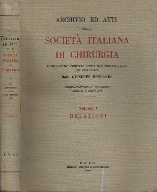 Archivio ed Atti della Società Italiana di Chirurgia (Vol. I). Relazioni - Giuseppe Bendandi - copertina