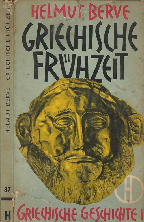 Griechische fruhzeit. Griechische Geschichte I - Helmut Berve - copertina