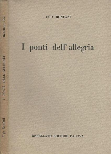 I ponti dell'allegria - Ugo Ronfani - copertina