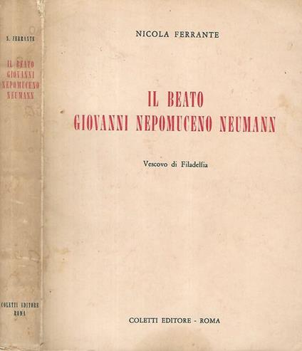 Il beato Giovanni Nepomuceno Neumann Vescovo di Filadelfia - Nicola Ferrante - copertina