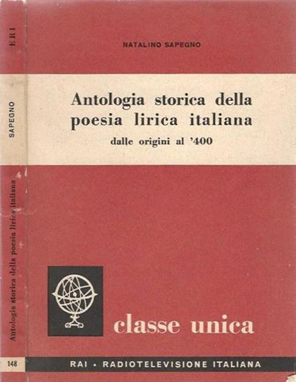 Antologia storica della lirica italiana dalle origini al '400 - Natalino Sapegno - copertina