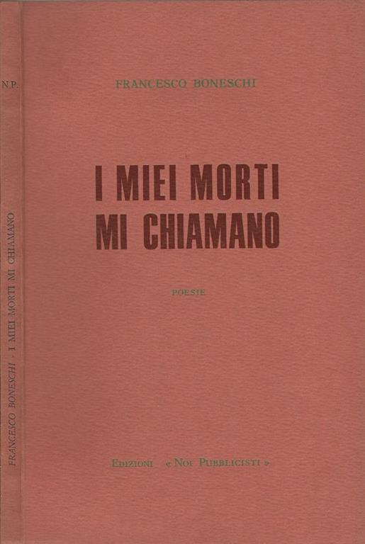 I miei morti mi chiamano. Poesie - Francesco Boneschi - copertina