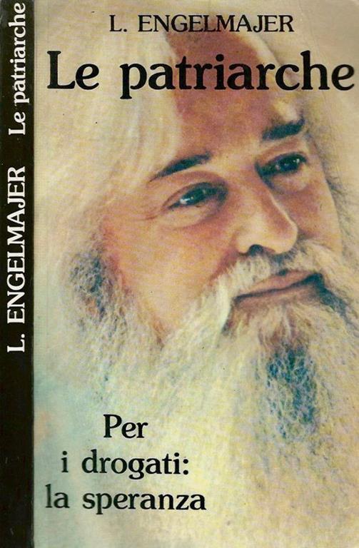 Le patriarche. Per i drogati: la speranza - L. Engelmajer - copertina