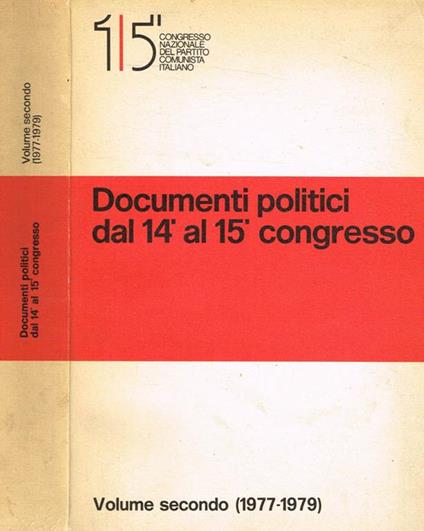 Documenti politici dal 14° al 15° Congresso vol.II (1977-1979). !5° Congresso Nazionale Del Partito Comunista Italiano - copertina