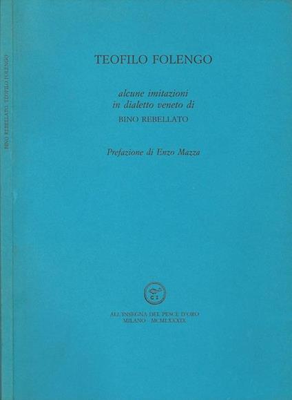 Alcune imitazioni in dialetto veneto di Bino Rebellato - Teofilo Folengo - copertina