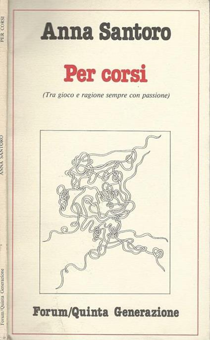 Per corsi. (Tra gioco e ragione sempre con passione) - Anna Santoro - copertina