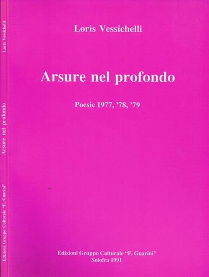 Arsure nel Profondo. Poesie 1977, '78, '79 - Loris Vessichelli - copertina