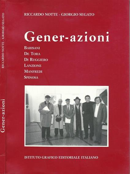 Gener-azioni. Barisani, De Tora, Di Ruggiero, Lanzione, Manfredi, Spinosa - Riccardo Notte - copertina