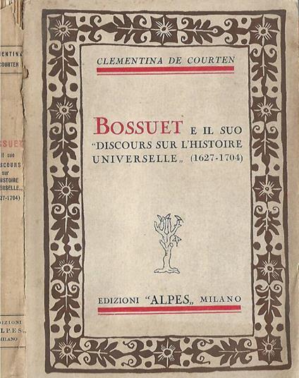 Bossuet. e il suo "Discours sur l’histoire universelle" (1627-1704) - Clementina de Courten - copertina