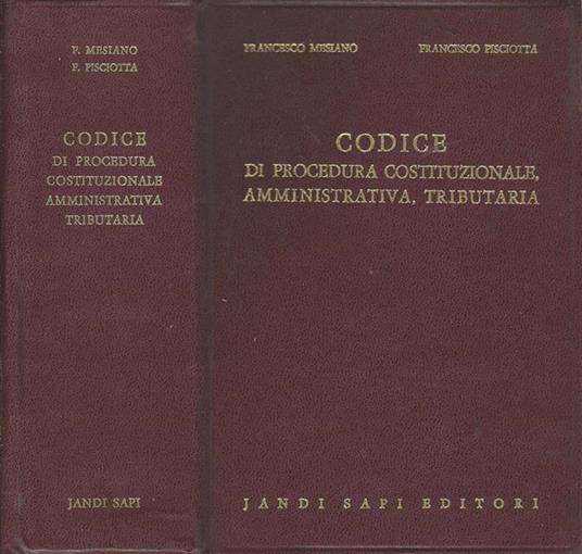 Codice di procedura costituzionale, amministrativa e tributaria - Francesco Mesiano - copertina