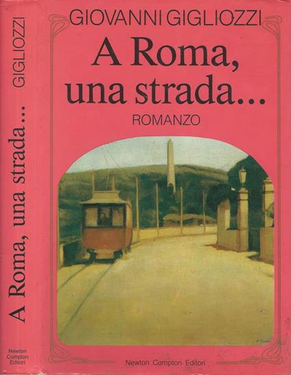 A Roma, una strada… - Giovanni Gigliozzi - copertina