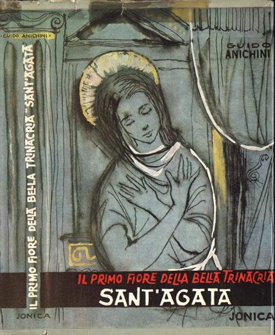 Il primo fiore della bella Trinacria. ( S. Agata ) - Guido Anichini - copertina