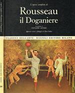 Rousseau il doganiere. L'opera completa