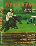 Eventing. The book of the Three-Day Event