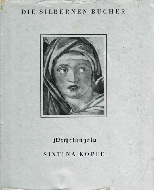 Michelangelo. Sixtina-Kopfe. Zehn farbige Abbildungen nach den Fresken in der Sixtinischen Kapelle - copertina