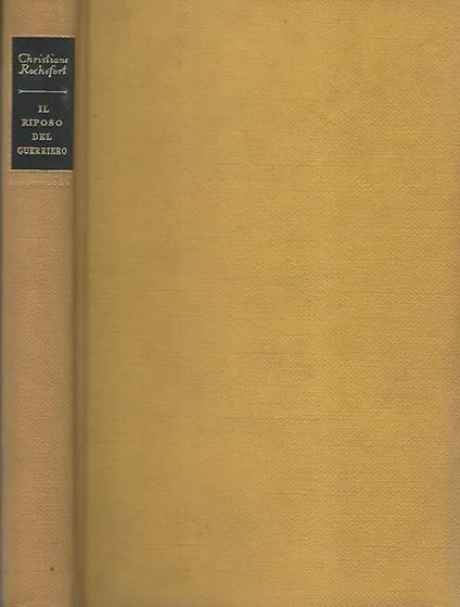 Il riposo del guerriero - Christiane Rochefort - copertina