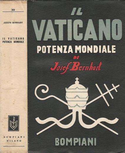 Il Vaticano. potenza mondiale - Josef Bernhart - copertina