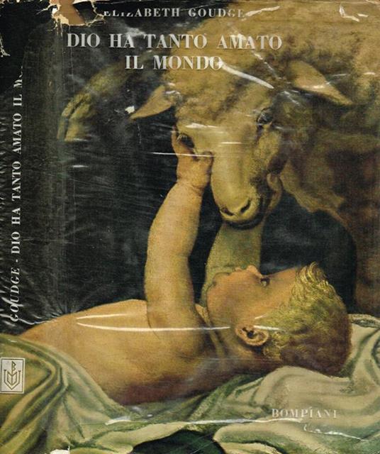 Dio ha tanto amato il mondo. Storia della vita di Cristo - Elizabeth Goudge - copertina