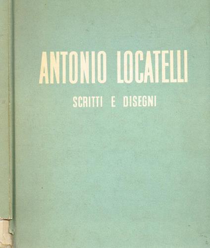 Scritti e disegni - Antonio Locatelli - copertina