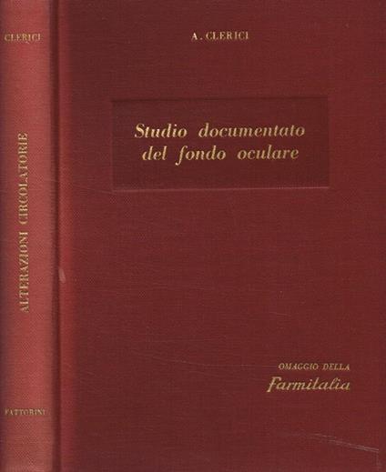 Studio documentato del fondo oculare. Alterazioni circolatorie - Antonio Clerici - copertina