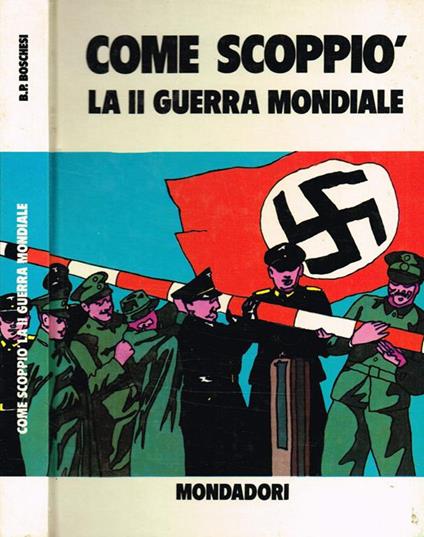 Come scoppiò la II guerra mondiale - B. Palmiro Boschesi - copertina