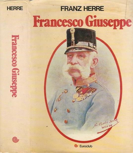 Francesco Giuseppe - Franz Herre - copertina
