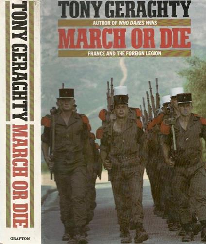 March or die. France and the foreign legion - Tony Geraghty - copertina