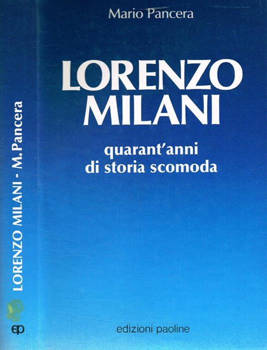 Lorenzo Milani. Quarant'anni di storia scomoda - Mario Pancera - copertina