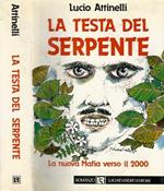 La testa del serpente. La nuova Mafia verso il 2000