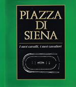 Piazza di Siena. I suoi cavalli, i suoi cavalieri