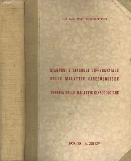 Diagnosi e Diagnosi Differenziale delle Malattie Ginecologiche. Terapia delle Malattie Ginecologiche - Walther Benthin - copertina