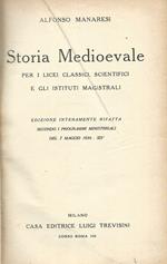 Corso di storia per i licei classici, scientifici e gli istituti magistrali Vol. I. Storia medioevale