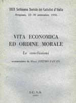 Vita economica ed ordine morale. Le conclusioni. Xxix Settimana Sociale Dei Cattolici D'Italia Bergamo 23-30 Settembre 1956
