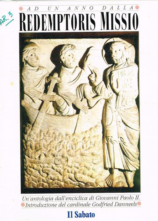 Ad un anno dalla Redemptoris Missio. Un'antologia di brani dell'Enciclica di Giovanni Paolo II - Giovanni Paolo II - copertina