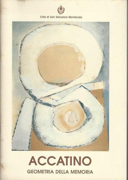 Geometria delle memoria. Opere 1946-1998 - Enrico Accatino - copertina
