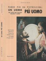Padre Pio da Pietrelcina. Un uomo più uomo