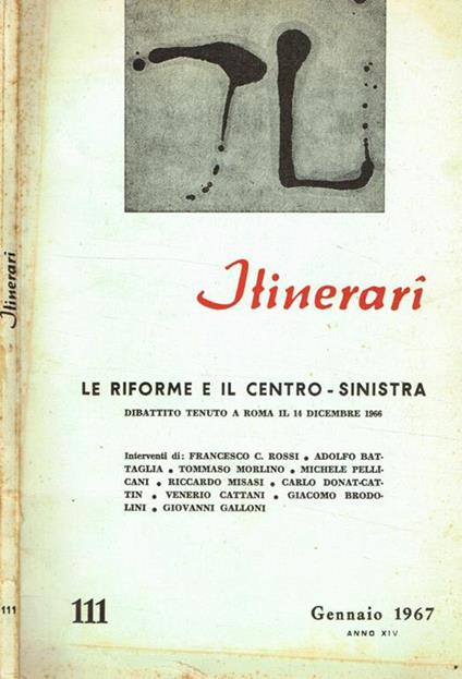 Itinerari. Rivista mensile di cultura anno XIV n.111. Le riforme e il centro-sinistra. Dibattito tenuto a Roma il 14 dicembre 1966 - copertina