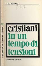 Cristiani in un tempo di tensioni