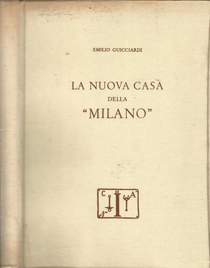 La nuova casa della "Milano" - Emilio Guicciardi - copertina