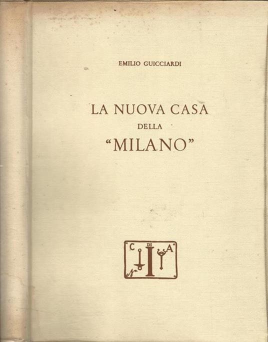 La nuova casa della "Milano" - Emilio Guicciardi - copertina