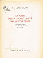 La crisi della spiritualità nei nostri tempi. Conferenza tenuta al Teatro Odeon di Milano il 22 marzo 1953