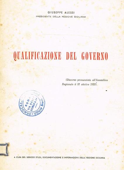 Qualificazione del governo. Discorso pronunziato all'Assemblea Regionale il 31 ottobre 1955 - Giuseppe Alessi - copertina