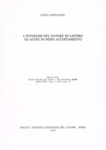 L' interesse del datore di lavoro ad agire in mero accertamento. Estratto dalla Rivista Giuridica del Lavoro e della Previdenza Sociale anno XXVI fasc.1(1975) parte II