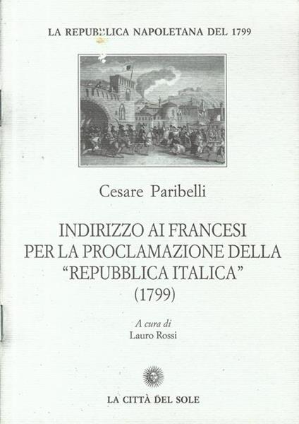 Indirizzo ai francesi per la proclamazione della "Repubblica Italica" (1799) - Cesare Paribelli - copertina