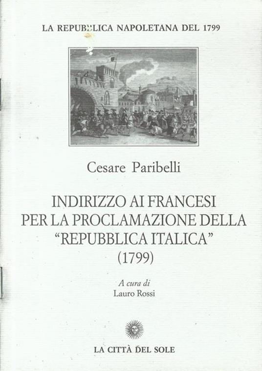 Indirizzo ai francesi per la proclamazione della "Repubblica Italica" (1799) - Cesare Paribelli - copertina