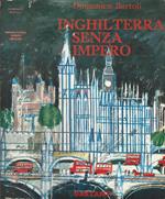 Inghilterra senza impero. La società, i costumi, i personaggi, il potere