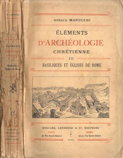 Elèments d' archèologie chrètienne Vol. III. Basiliques et èglises de Rome - Orazio Marucchi - copertina