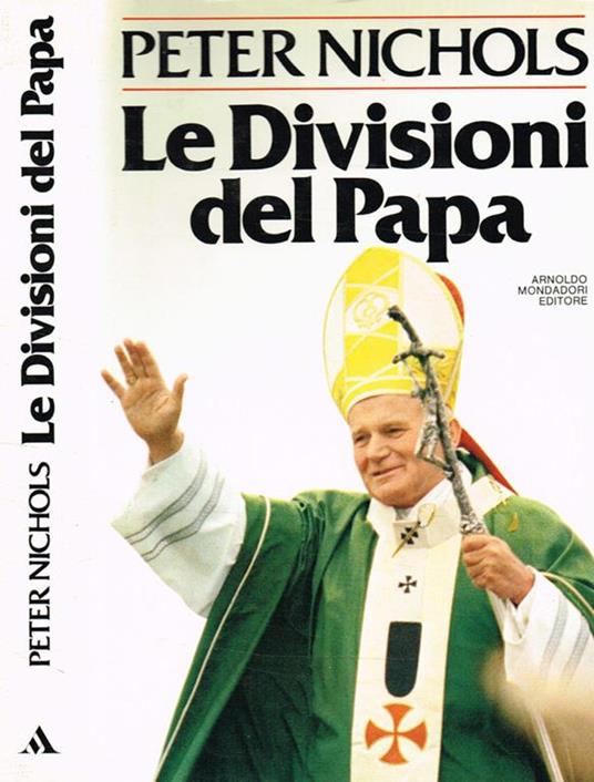 Le divisioni del Papa. La Chiesa Cattolica oggi - Peter Nichols - copertina